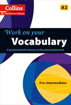 Collins Work on your Vocabulary - Pre-Intermediate (A2) - Paperback NEW  2013-02