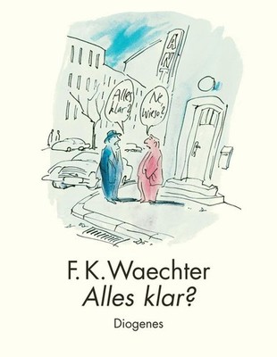 Alles klar? | Friedrich Karl Waechter, F.K. Waechter | deutsch