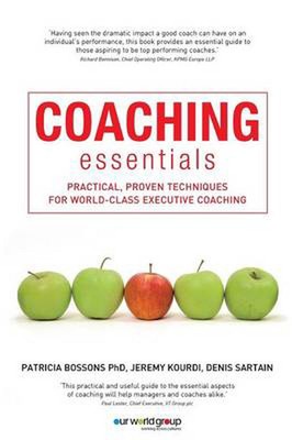 Coaching Essentials: Praktische, bewährte Techniken für erstklassige Executive Coac