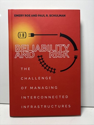 Reliability and Risk: The Challenge of Managing Interconnected Infrastructures