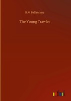 R. M Ballantyne | The Young Trawler | Buch | Englisch (2020) | 224 S.