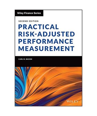 Practical Risk-Adjusted Performance Measurement, Carl R. [Confluence] Bacon