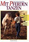 Mit Pferden tanzen. Versammeltes Reiten am losen ... | Buch | Zustand akzeptabel