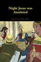 Night Jesus Was Anointed James E. Smith Taschenbuch Kartoniert / Broschiert 2013