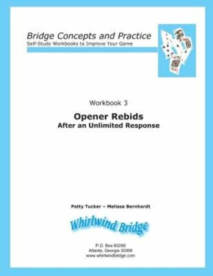 Opener Rebids After an Unlimited Response: Bridge Concepts and Practice: New