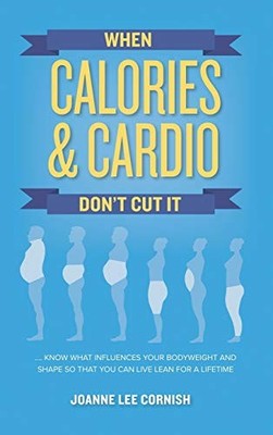 When Calories & Cardio Don't Cut It: Know What Influences Yo