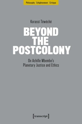 Beyond the Postcolony Korassi Téwéché