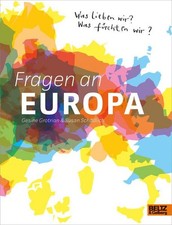 Fragen an Europa: Was lieben wir? Was fürchten wir? Grotrian, Gesine, Susan Schä