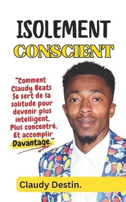 Le Pouvoir de l'Isolement Conscient: Comment Claudy Beats Utilise la Solitude, e