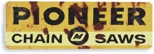 TIN SIGN Pioneer Chain Saws Tools Equipment Garage Farm Rustic Metal B839