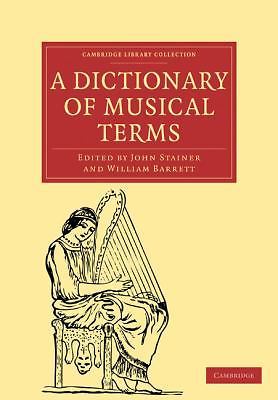 A Dictionary of Musical Terms Stainer Barrett Paperback 9781108000918