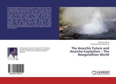 The Anarchic Future and Anarcho-Capitalism - The Neogandhian World Kurup (u. a.)