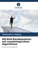 Padmanjali A. Hagargi | Mr-Bild-Randdetektion Mit Morphologischem Algorithmus