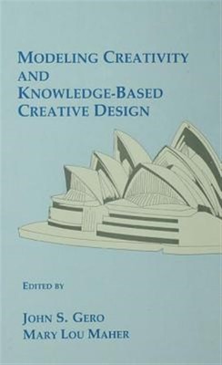 Modeling Creativity and Knowledge-based Creative Design, Paperback by Gero, J...