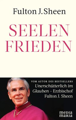 Seelenfrieden Fulton J. Sheen Buch 368 S. Deutsch 2024 Media Maria