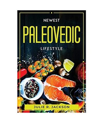 Newest Paleovedic Lifestyle, Julie R Jackson