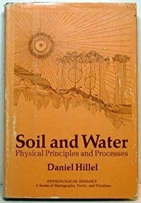 Soil and Water : Physical Principles and Processes Hardcover Dani