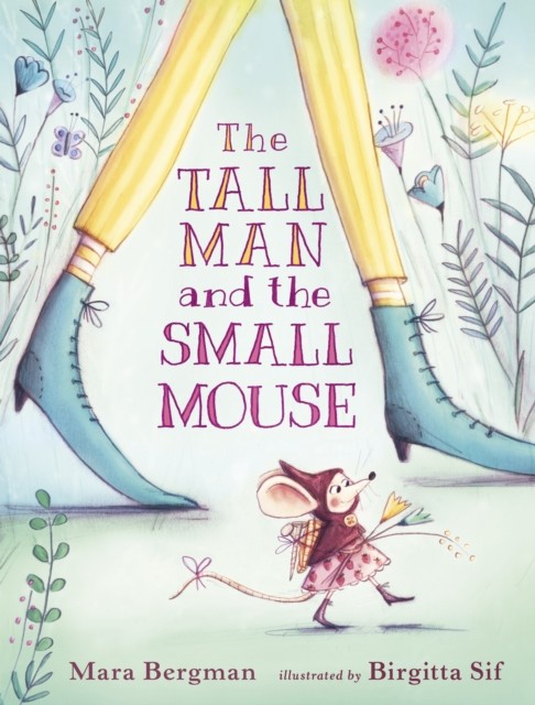 The Tall Man and the Small Mouse by Mara Bergman, Birgitta Sif - 9781406366204 - Image 5