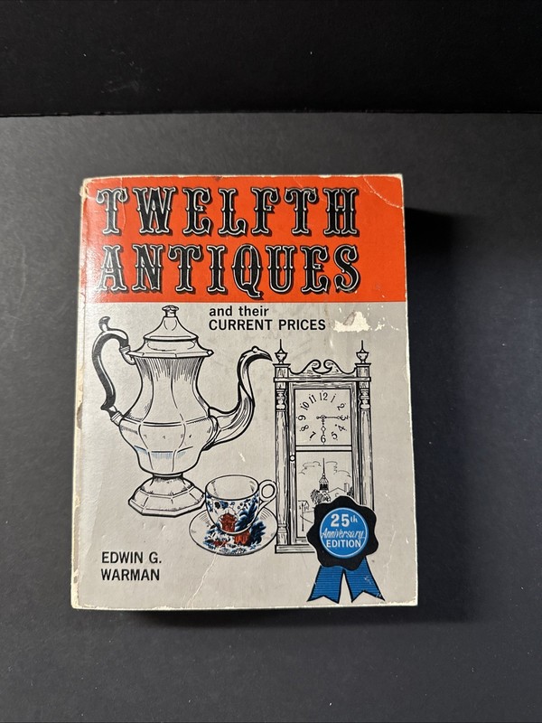 TWELFTH ANTIQUES & THEIR CURRENT PRICES EDWIN WARMAN 1974 PRICE GUIDE BOOK 