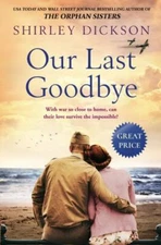 Our Last Goodbye - 1538703734, paperback, Shirley Dickson