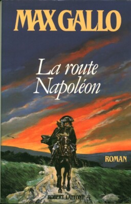 Book la route Napoleon Max Gallo Verlag Robert Laffont 1987