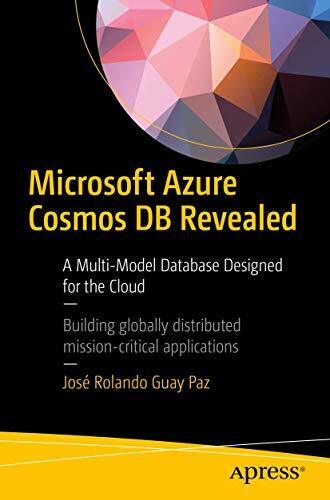 Microsoft Azure Cosmos DB Revealed: A Multi-Model Database Designed for the Clou - Foto 1 di 1