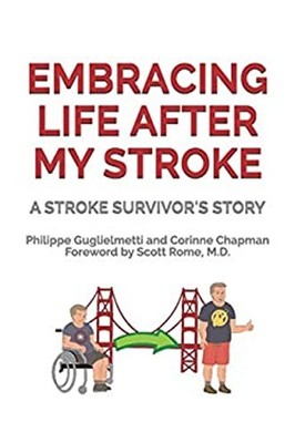 Embracing Life after My Stroke : A Stroke Survivor's Story Paperb