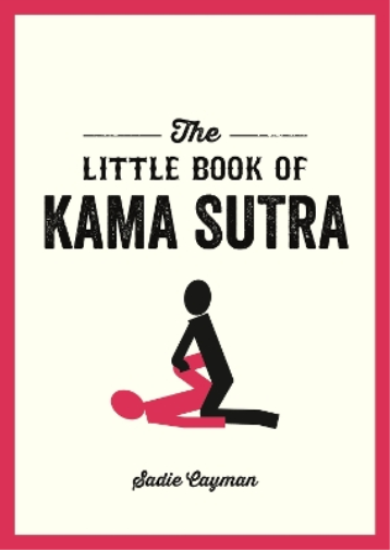 Sadie Cayman The Little Book of Kama Sutra (Tascabile)