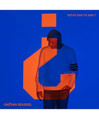 Est-Ce Que Tu Sais, Gaetan Roussel