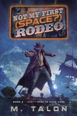 M Talon (Don't?) Stay in Your Lane (Taschenbuch) Not My First (Space?) Rodeo