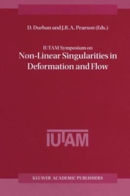 Iutam Symposium on Non-Linear Singularities in Deformation and Flow : Proceed...