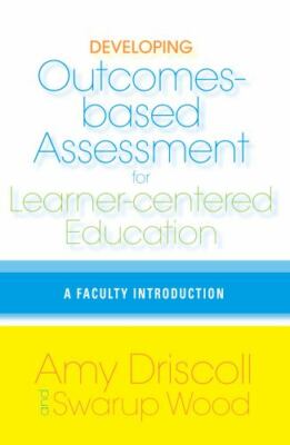 Developing Outcomes-Based Assessment for Learner-Ccentered Education : A Facu...