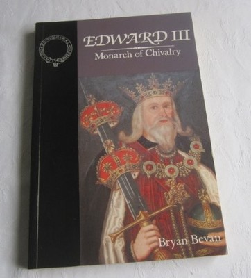 Edward III: Monarch of Chivalry by Bevan, Bryan Paperback Book The Fast Free