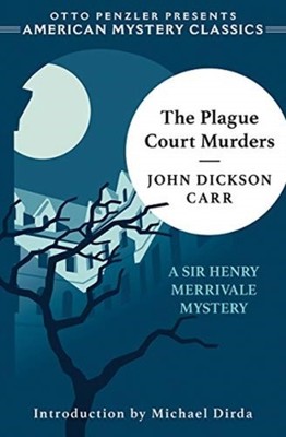 The Plague Court Murders  A Sir Henry Merrivale Mystery by John Dickson Carr