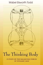 The Thinking Body - Todd, Mabel Elsworth