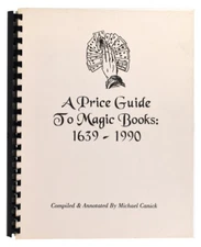 PRICE GUIDE TO MAGIC BOOKS 1639 - 1990 - MICHAEL CANNICK - 8.5 x 11 COMB BOUND