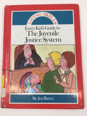 Every Kid's Guide to the Juvenile Justice System - Joy Berry (Hardcover, 1987)