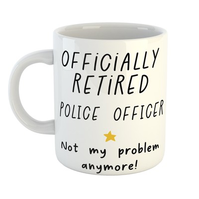Tasse Geschenk für OFFIZIELL PENSIONIERTEN POLIZISTEN | NOT MY PROBLEM Tasse - Exklusiv