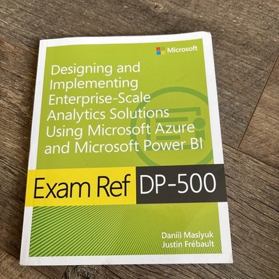 Prüfung Ref Ser.: Exam Ref DP-500 Designing and Implementing Enterprise-Scale...