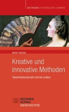 Kreative und Innovative Methoden im Geschichtsunter... | Buch | Zustand sehr gut