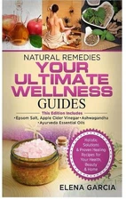 Natural Remedies: YOUR ULTIMATE WELLNESS GUIDES: Epsom Salt, Apple Cider Vinegar
