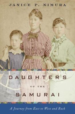 Daughters of the Samurai: A Journey from - hardcover, 9780393077995, Nimura, new