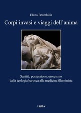 Corpi invasi e viaggi dell'anima. Santità, possessione, esorcismo dalla teologia