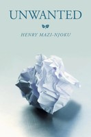 Unwanted Henry Mazi-Njoku Taschenbuch Kartoniert / Broschiert Englisch 2014