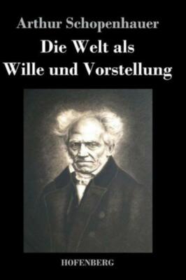 Die Welt Als Wille Und Vorstellung