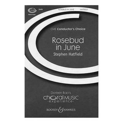 Rosebud in June (CME Conductor's Choice) SSATB A Cappella by Stephen Hatfield