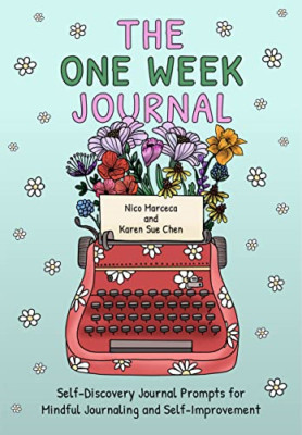 The One Week Journal: self-Discovery Journal Prompts fo - Paperback NEW Chen, Ka