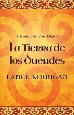 La Tierra de los Duendes by Lance Kerrigan Paperback Book