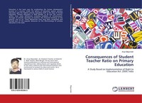 Consequences Of Student Teacher Ratio On Primary Education Arup Majumder