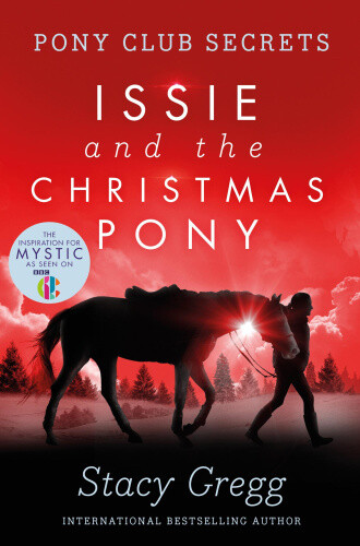 Issie and the Christmas Pony: Christmas Special (Pony Club Secrets) (Pony Club